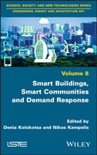 Nikos Kampelis, Denia Kolokotsa, Kampelis, Kampelis, Nikos Kampelis, Deni Kolokotsa... - Smart Buildings, Smart Communities and Demand Response