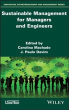 J. Paulo Davim, C Machado, Carolina Machado, J. Paulo Davim, Carolin Machado, Carolina Machado... - Sustainable Management for Managers and Engineers