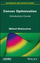 M Moklyachuk, Mikael Moklyachuk, Mikhail Moklyachuk - Convex Optimization