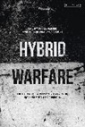 Niklas Nilsson, Bjrn Palmertz, Per Thunholm, Mikael Weissmann, Niklas Nilsson, Niklas (Uppsala University) Nilsson... - Hybrid Warfare