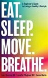 Martin Connor Martin, Pfleghaar Jennifer Pfleghaar, Thestrup Lars Thestrup, Connor Martin, Jennifer Pfleghaar, Lars Thestrup - EAT. SLEEP. MOVE. BREATHE
