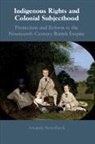 Amanda Nettelbeck, Amanda (University of Adelaide) Nettelbeck, Nettelbeck Amanda - Indigenous Rights and Colonial Subjecthood