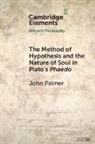 John Palmer, John (University of Florida) Palmer - Method of Hypothesis and the Nature of Soul in Plato''s Phaedo