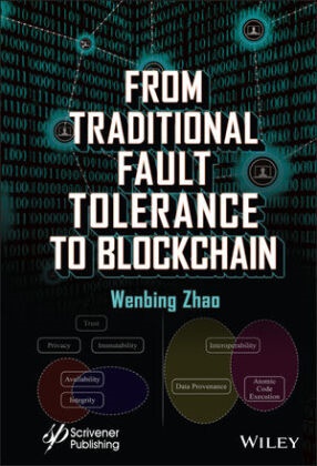 W Zhao, Wenbing Zhao, Wenbing (University of California Zhao - From Traditional Fault Tolerance to Blockchain - From Traditional Fault Tolerance to Blockchain