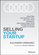 a Cremades, Alejandro Cremades, Cremades Alejandro - Selling Your Startup