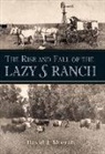 David J Murrah, David J. Murrah - The Rise and Fall of the Lazy S Ranch