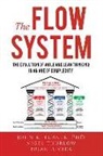 Brian Rivera, Nigel Thurlow, John Turner - The Flow System: The Evolution of Agile and Lean Thinking in an Age of Complexity