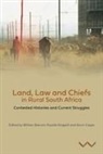 William Beinart, William Kingwill Beinart, Geoff Budlender, Gavin Capps, Raphael Chaskalson, Thiyane Duda... - Land, Law and Chiefs in Rural South Africa