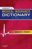 Marilyn Fordney, Marilyn (Formerly Fordney, Fordney Marilyn - Fordney's Medical Insurance Dictionary for Billers and Coders
