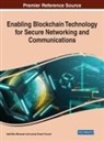 Moayad Aloqaily, Adel Ben Mnaouer, Lamia Chaari Fourati, Mohsen Guizani, Adel Ben Mnaouer - Enabling Blockchain Technology for Secure Networking and Communications