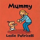 Leslie Patricelli, Patricelli Leslie, Leslie Patricelli, Patricelli Leslie - Mummy