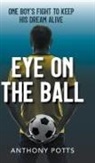 Anthony Potts - Eye on the Ball