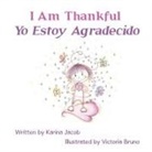 Karina Jacob, Victoria Bruno - I Am Thankful Yo Estoy Agradecido