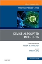Vivian H Chu, Vivian H. Chu, Vivian H Chu - Device-Associated Infections, An Issue of Infectious Disease Clinics of North America