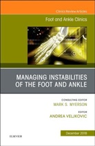 Andrea Veljkovic - Managing Instabilities of the Foot and Ankle, An issue of Foot and Ankle Clinics of North America