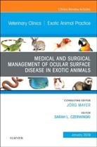 Sarah L Czerwinski, Sarah L. Czerwinski, Sarah L. Czerwinski - Medical and Surgical Management of Ocular Surface Disease in Exotic Animals, An Issue of Veterinary Clinics of North America: Exotic Animal Practice