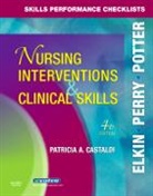 Anne G. Perry, Martha Keene (Nursing Educator for Associate Degree Nursing Elkin, Elkin Martha Keene, Anne G. Perry, Anne Griffin (Professor and Associate Dean Perry, Anne Griffin (Professor Emerita Perry... - Skills Performance Checklists for Nursing Interventions & Clinical Skills