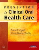 David P. Cappelli, David P. (Associate Professor Cappelli, Cappelli David P., Connie Chenevert Mobley, Connie Chenevert (Acting Associate Dean of Research Professor Mobley, Connie Chenevert (Acting Associate Dean of Research&lt;br&gt;Professor Mobley... - Prevention in Clinical Oral Health Care