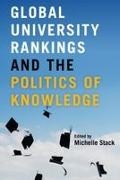 Michelle Stack, Michelle Stack - Global University Rankings and the Politics of Knowledge