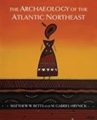 Matthew Betts, Matthew Hrynick Betts, Matthew W Betts, Matthew W. Betts, Matthew W. Hrynick Betts, Gabriel Hrynick... - Archaeology of the Atlantic Northeast