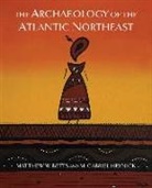 Matthew Betts, Matthew Hrynick Betts, Matthew W. Betts, Matthew W. Hrynick Betts, Gabriel Hrynick, M. Gabriel Hrynick - Archaeology of the Atlantic Northeast