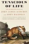 John James Audubon, John James Bachman Audubon, John James/ Bachman Audubon, John Bachman, Daniel Patterson, Eric Russell - Tenacious of Life