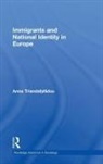 Anna Triandafyllidou, Anna (European University Institute Triandafyllidou, Anna (Toronto Metropolitan University Triandafyllidou, Triandafyllidou Anna - Immigrants and National Identity in Europe