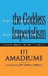 Ifi Amadiume, Professor Ifi Amadiume - Daughters of the Goddess, Daughters of Imperialism