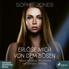 Sophie Jones, Carolin-Therese Wolff - Erlöse mich von dem Bösen, 1 Audio-CD, MP3 (Audio book)