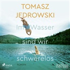 Tomasz Jedrowski, Emil Schwarz - Im Wasser sind wir schwerelos, 1 Audio-CD, MP3 (Audio book)