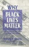 Anthony B Bradley, Anthony B. Bradley - Why Black Lives Matter
