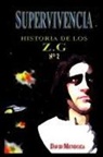 David Mendoza - HISTORIA DE LOS ZG-2. SUPERVIVENCIA