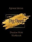 Agnese Iskrova - Dig Deep