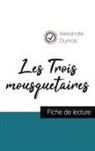 Alexandre Dumas - Les Trois mousquetaires de Alexandre Dumas (fiche de lecture et analyse complète de l'oeuvre)