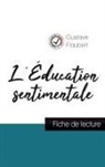 Gustave Flaubert - L'Éducation sentimentale de Flaubert (fiche de lecture et analyse complète de l'oeuvre)