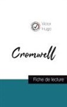 Victor Hugo - Cromwell de Victor Hugo (fiche de lecture et analyse complète de l'oeuvre)