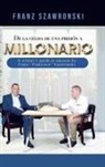 Franz Szawronski - De La Celda De Una Prisión a Millonario