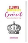 Winter Harris - Clowns, Counterfeits, and Covenant