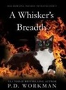 P. D. Workman - A Whisker's Breadth