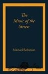 Michael Robinson - The Music of the Streets
