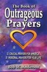 Bob Anderson - The Book Of Outrageous Prayers
