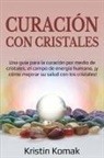 Kristin Komak - Curación con Cristales
