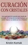 Kristin Komak - Curación con Cristales