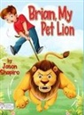 Jason T Shapiro, Jason T. Shapiro, Ayan Mansoori - Brian, My Pet Lion