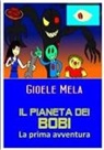 Gioele Mela - Il pianeta dei Bobi - la prima avventura