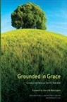 Anthony R Cross, Anthony R. Cross, Pieter J Lalleman, Pieter J. Lalleman, Peter J Morden, Peter J. Morden - Grounded in Grace