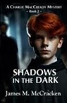 James M Mccracken - Shadows in the Dark
