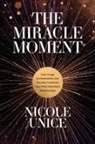 Nicole Unice - The Miracle Moment