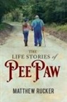 Matthew D Rucker - The Life Stories Of PEEPAW