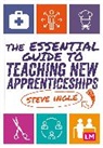 Steve Ingle, Ingle Steve, Steve Ingle - Essential Guide to Teaching New Apprenticeships